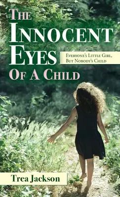 Gli occhi innocenti di una bambina: La bambina di tutti, ma la figlia di nessuno - The Innocent Eyes of a Child: Everyone's Little Girl, But Nobody's Child
