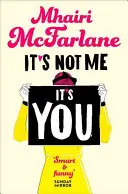 Non sono io, sei tu - It's Not Me, It's You