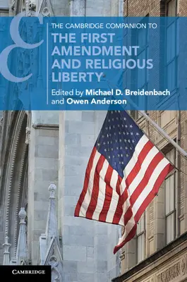 Il Cambridge Companion to the First Amendment and Religious Liberty (Il primo emendamento e la libertà religiosa) - The Cambridge Companion to the First Amendment and Religious Liberty
