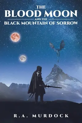 La luna di sangue e la montagna nera del dolore - The Blood Moon and the Black Mountain of Sorrow