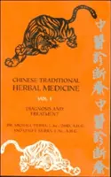Medicina tradizionale cinese a base di erbe Volume I Diagnosi e trattamento - Chinese Traditional Herbal Medicine Volume I Diagnosis and Treatment