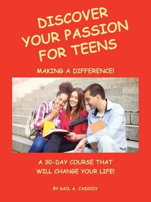 Scopri la tua passione per gli adolescenti: Un corso di 30 giorni che cambierà la vostra vita! - Discover Your Passion for Teens: A 30-Day Course That Will Change Your Life!