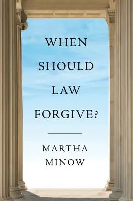 Quando la legge deve perdonare? - When Should Law Forgive?