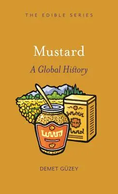 Senape: Una storia globale - Mustard: A Global History