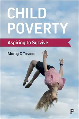 Povertà infantile: Aspirare a sopravvivere - Child Poverty: Aspiring to Survive