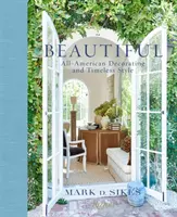 Bellissimo: Decorazione tutta americana e stile senza tempo - Beautiful: All-American Decorating and Timeless Style