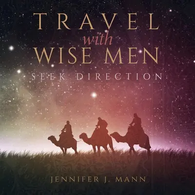 Viaggiare con i saggi, cercare la direzione - Travel with Wise Men, Seek Direction
