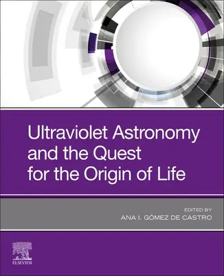 L'astronomia ultravioletta e la ricerca dell'origine della vita - Ultraviolet Astronomy and the Quest for the Origin of Life