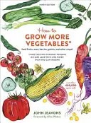 Come coltivare più ortaggi, nona edizione: (e frutta, noci, bacche, cereali e altre colture) di quanto si sia mai pensato possibile su meno terra e con meno fatica - How to Grow More Vegetables, Ninth Edition: (And Fruits, Nuts, Berries, Grains, and Other Crops) Than You Ever Thought Possible on Less Land with Less