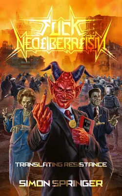 Fanculo il neoliberismo: Tradurre la resistenza - Fuck Neoliberalism: Translating Resistance