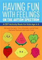 Divertirsi con i sentimenti nello spettro autistico: Un libro di attività CBT per bambini dai 4 agli 8 anni - Having Fun with Feelings on the Autism Spectrum: A CBT Activity Book for Kids Age 4-8