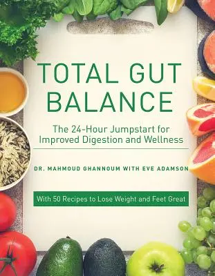 Equilibrio intestinale totale: Correggere velocemente il micobioma per un benessere digestivo completo - Total Gut Balance: Fix Your Mycobiome Fast for Complete Digestive Wellness