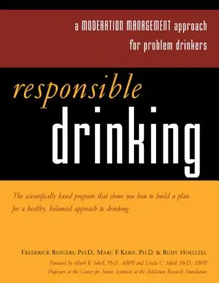 Bere responsabilmente: Un approccio alla gestione della moderazione per bevitori problematici con foglio di lavoro [Con 30 fogli di lavoro]. - Responsible Drinking: A Moderation Management Approach for Problem Drinkers with Worksheet [With 30 Worksheets]