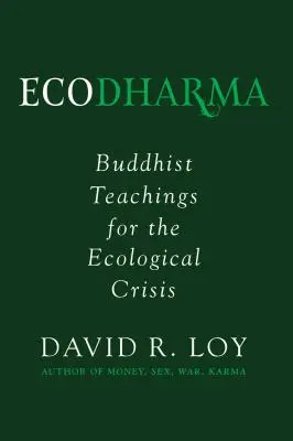 Ecodharma, 1: Insegnamenti buddisti per la crisi ecologica - Ecodharma, 1: Buddhist Teachings for the Ecological Crisis