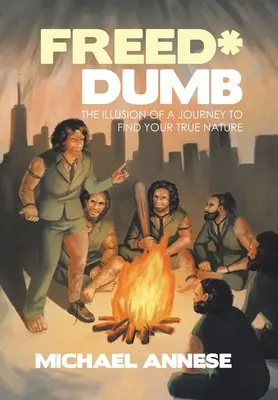 Liberi*muti: L'illusione di un viaggio alla ricerca della propria vera natura - Freed*Dumb: The Illusion of a Journey to Find Your True Nature