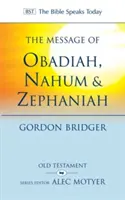 Pesan Obaja, Nahum dan Zefanya: Kebaikan dan Ketegasan Allah - The Message of Obadiah, Nahum and Zephaniah: The Kindness and Severity of God