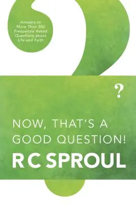 Questa sì che è una bella domanda: Risposte a domande sulla vita e sulla fede - Now, That's a Good Question: Answers to Questions about Life and Faith