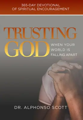 Fidarsi di Dio quando il mondo sta crollando, 1: 365 giorni di incoraggiamento spirituale - Trusting God When Your World Is Falling Apart, 1: 365-Day Devotional of Spiritual Encouragement