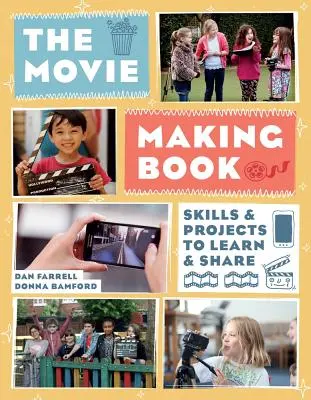 Il libro del cinema: Abilità e progetti da imparare e condividere - The Movie Making Book: Skills and Projects to Learn and Share