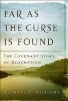 Lontano da dove si trova la maledizione: La storia di alleanza della redenzione - Far as the Curse Is Found: The Covenant Story of Redemption
