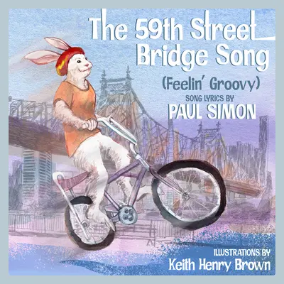 La canzone del ponte della 59ª strada (Feelin' Groovy): Un libro illustrato per bambini - The 59th Street Bridge Song (Feelin' Groovy): A Children's Picture Book