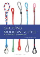 L'impiombatura delle corde moderne: Un manuale pratico - Splicing Modern Ropes: A Practical Handbook