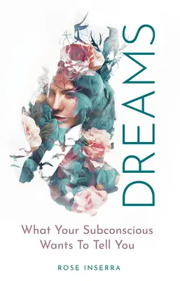 Sogni: Cosa vuole dirvi il vostro subconscio - Dreams: What Your Subconscious Wants to Tell You