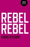 Rebel Rebel: Tutte le canzoni di David Bowie dal '64 al '76 - Rebel Rebel: All the Songs of David Bowie from '64 to '76