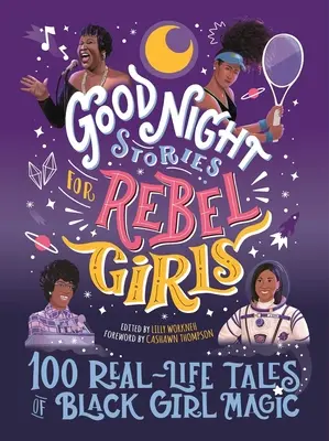 Storie della buonanotte per ragazze ribelli: 100 racconti di vita reale sulla magia delle ragazze nere, 4 - Good Night Stories for Rebel Girls: 100 Real-Life Tales of Black Girl Magic, 4
