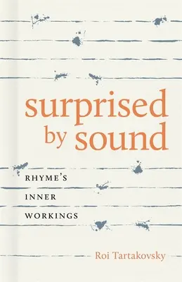 Sorpreso dal suono: Il funzionamento interno della rima - Surprised by Sound: Rhyme's Inner Workings