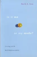 Sono io o i miei farmaci? Vivere con gli antidepressivi - Is It Me or My Meds?: Living with Antidepressants