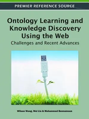 Apprendimento di ontologie e scoperta della conoscenza attraverso il Web: Sfide e progressi recenti - Ontology Learning and Knowledge Discovery Using the Web: Challenges and Recent Advances