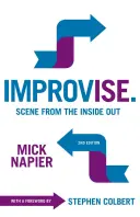 Improvvisare. 2a edizione: La scena dall'interno - Improvise. 2nd Edition: Scene from the Inside Out