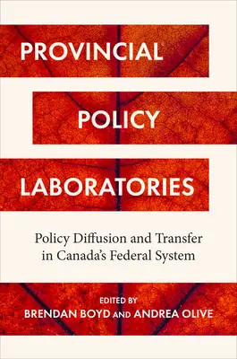 Laboratori di politica provinciale: Diffusione e trasferimento delle politiche nel sistema federale canadese - Provincial Policy Laboratories: Policy Diffusion and Transfer in Canada's Federal System