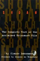 Shoah: Il testo completo dell'acclamato film sull'Olocausto - Shoah: The Complete Text of the Acclaimed Holocaust Film