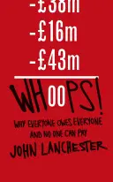 Ops! - Perché tutti devono a tutti e nessuno può pagare - Whoops! - Why Everyone Owes Everyone and No One Can Pay