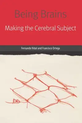Essere cervelli: Fare il soggetto cerebrale - Being Brains: Making the Cerebral Subject