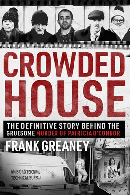 La casa affollata: La storia definitiva del raccapricciante omicidio di Patricia O'Connor - Crowded House: The Definitive Story Behind the Gruesome Murder of Patricia O'Connor