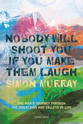 Nessuno ti sparerà se lo fai ridere - Nobody Will Shoot You If You Make Them Laugh