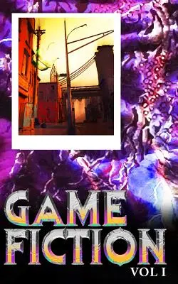 Narrativa di gioco Volume Uno - Game Fiction Volume One