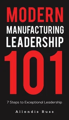 Leadership manifatturiera moderna 101 - Modern Manufacturing Leadership 101