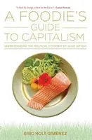 Guida al capitalismo per i buongustai - A Foodie's Guide to Capitalism