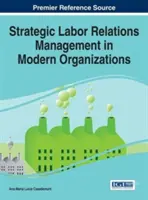 Gestione strategica delle relazioni di lavoro nelle organizzazioni moderne - Strategic Labor Relations Management in Modern Organizations