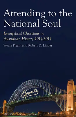 Curare l'anima nazionale, 2: i cristiani evangelici nella storia australiana, 1914-2014 - Attending to the National Soul, 2: Evangelical Christians in Australian History, 1914-2014