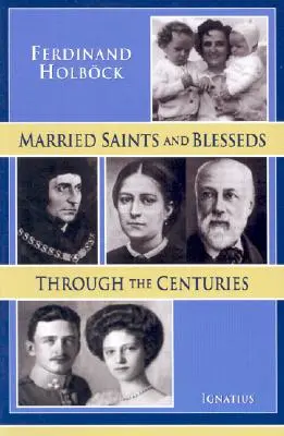 Santi e beati sposati attraverso i secoli - Married Saints and Blesseds Through the Centuries