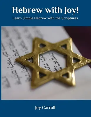 Ebraico con gioia! Imparare l'ebraico semplice con le Scritture - Hebrew with Joy!: Learn Simple Hebrew with the Scriptures