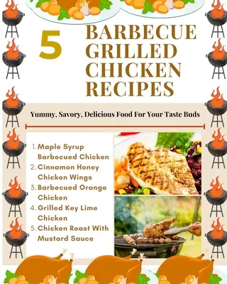 5 Ricette di pollo alla griglia - Cibo delizioso e saporito per le vostre papille gustative - Illustrazione marrone oro bianco - 5 Barbecue Grilled Chicken Recipes - Yummy, Savory, Delicious Food For Your Taste Buds - Brown Gold White Illustration