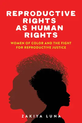 I diritti riproduttivi come diritti umani: Le donne di colore e la lotta per la giustizia riproduttiva - Reproductive Rights as Human Rights: Women of Color and the Fight for Reproductive Justice