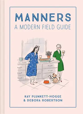 Le buone maniere: Una moderna guida da campo - Manners: A Modern Field Guide