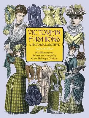 Le mode vittoriane: Un archivio pittorico, 965 illustrazioni - Victorian Fashions: A Pictorial Archive, 965 Illustrations